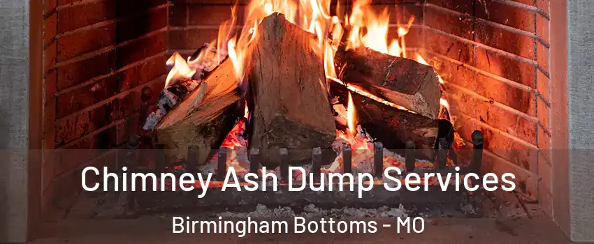 Chimney Ash Dump Services Birmingham Bottoms - MO