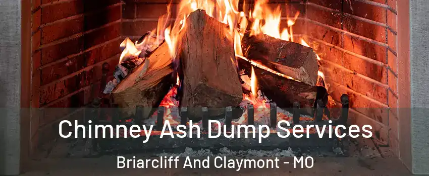 Chimney Ash Dump Services Briarcliff And Claymont - MO