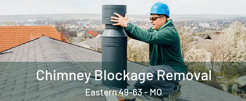 Chimney Blockage Removal Eastern 49-63 - MO