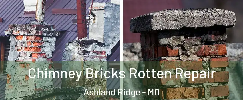 Chimney Bricks Rotten Repair Ashland Ridge - MO