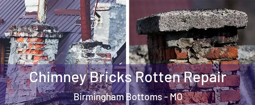 Chimney Bricks Rotten Repair Birmingham Bottoms - MO
