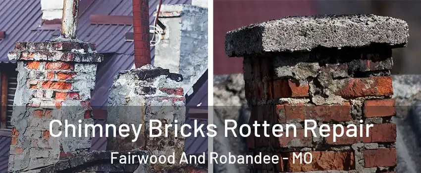 Chimney Bricks Rotten Repair Fairwood And Robandee - MO