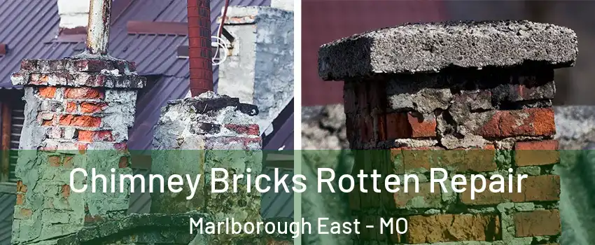 Chimney Bricks Rotten Repair Marlborough East - MO