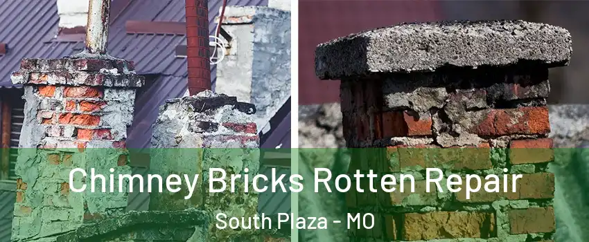 Chimney Bricks Rotten Repair South Plaza - MO