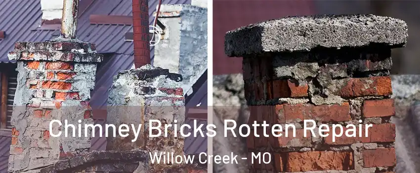Chimney Bricks Rotten Repair Willow Creek - MO