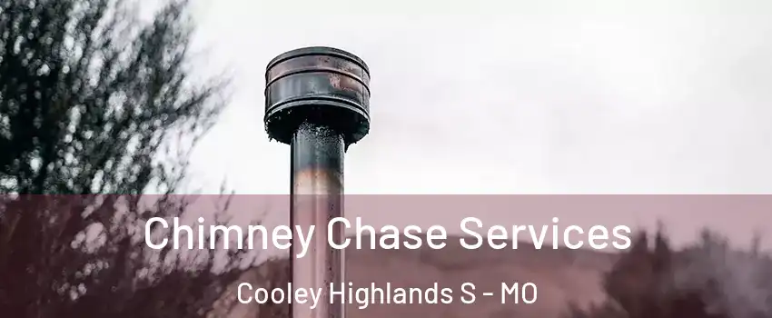 Chimney Chase Services Cooley Highlands S - MO