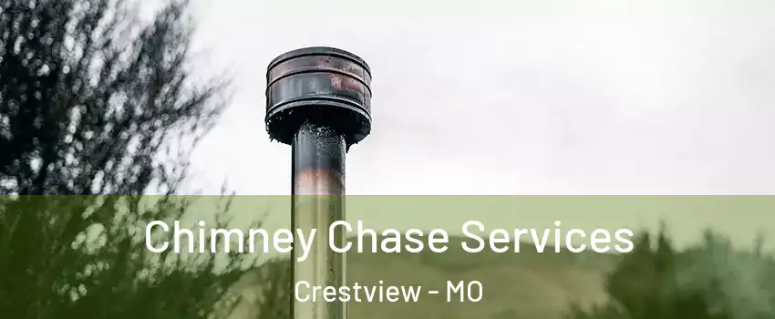 Chimney Chase Services Crestview - MO