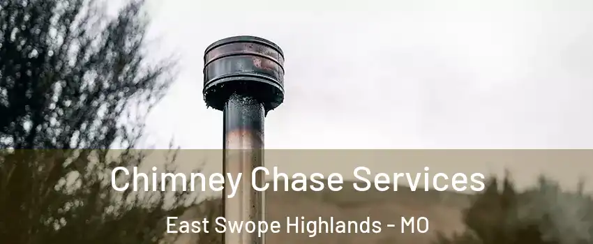 Chimney Chase Services East Swope Highlands - MO