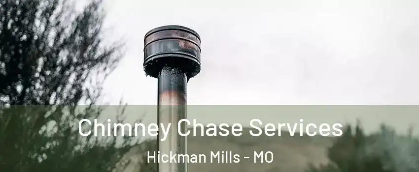 Chimney Chase Services Hickman Mills - MO