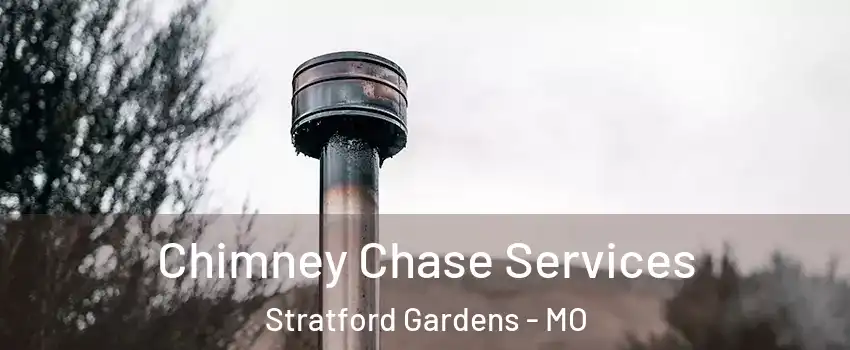 Chimney Chase Services Stratford Gardens - MO