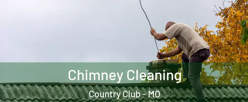 Chimney Cleaning Country Club - MO