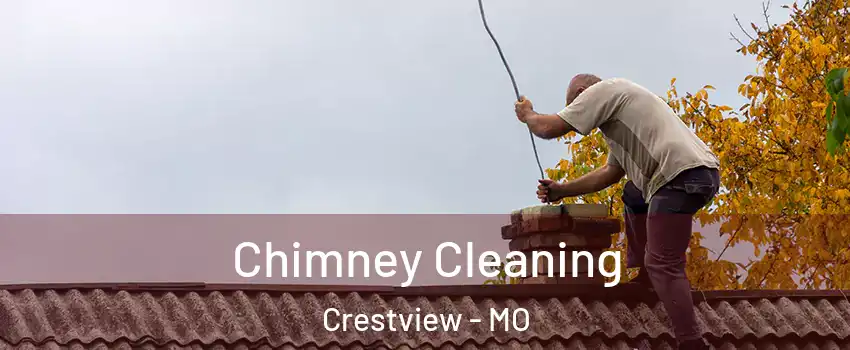 Chimney Cleaning Crestview - MO