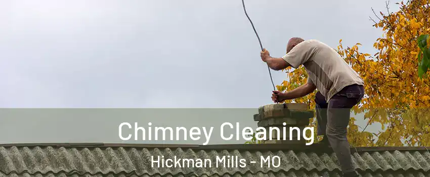 Chimney Cleaning Hickman Mills - MO