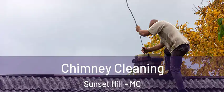 Chimney Cleaning Sunset Hill - MO