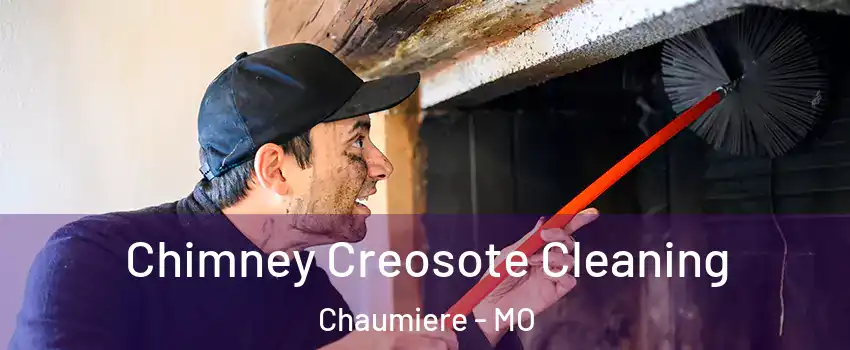 Chimney Creosote Cleaning Chaumiere - MO