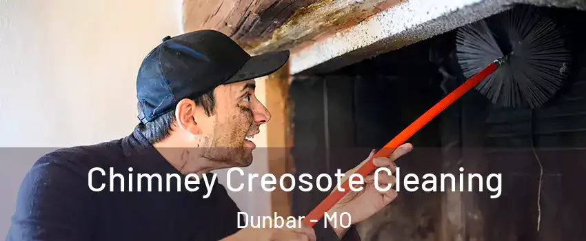 Chimney Creosote Cleaning Dunbar - MO