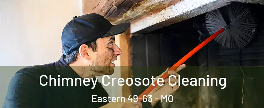 Chimney Creosote Cleaning Eastern 49-63 - MO
