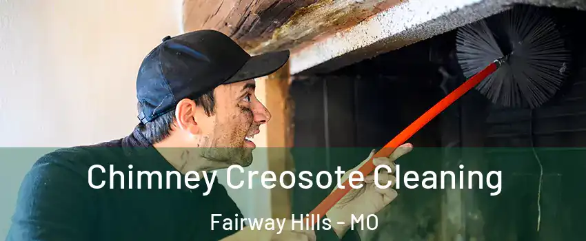 Chimney Creosote Cleaning Fairway Hills - MO