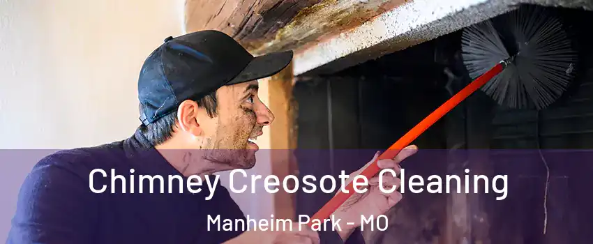 Chimney Creosote Cleaning Manheim Park - MO