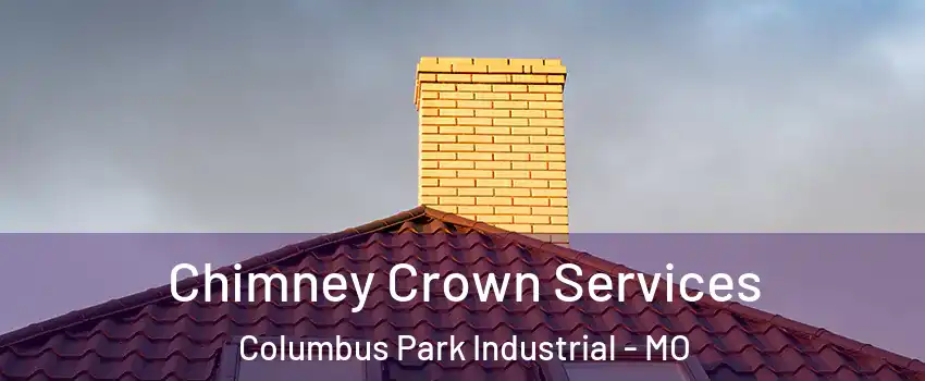 Chimney Crown Services Columbus Park Industrial - MO