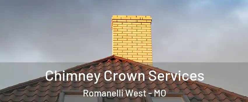 Chimney Crown Services Romanelli West - MO