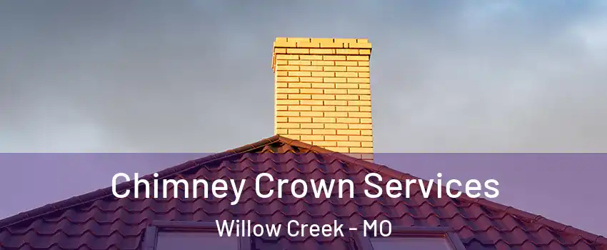 Chimney Crown Services Willow Creek - MO