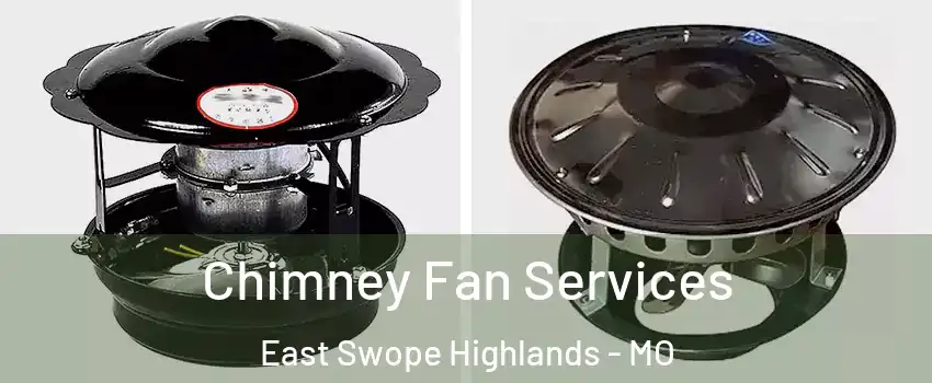 Chimney Fan Services East Swope Highlands - MO