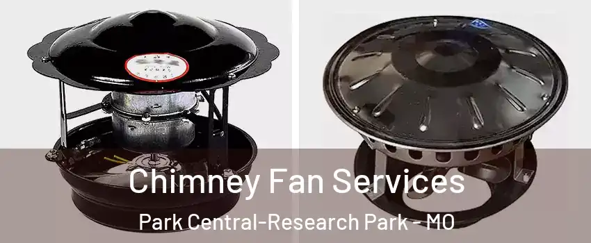 Chimney Fan Services Park Central-Research Park - MO