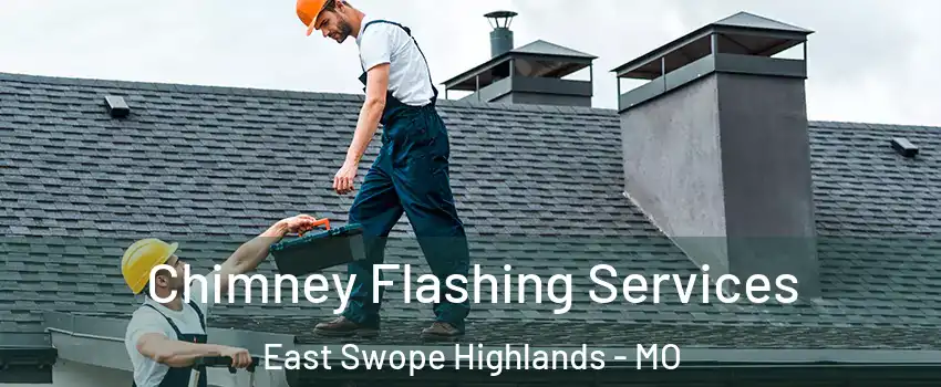 Chimney Flashing Services East Swope Highlands - MO