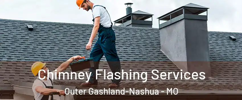 Chimney Flashing Services Outer Gashland-Nashua - MO