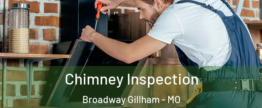 Chimney Inspection Broadway Gillham - MO