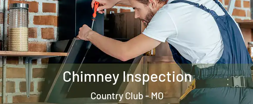 Chimney Inspection Country Club - MO
