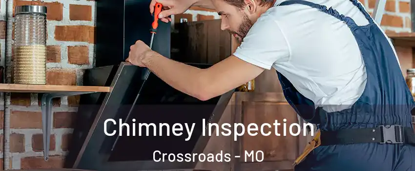 Chimney Inspection Crossroads - MO
