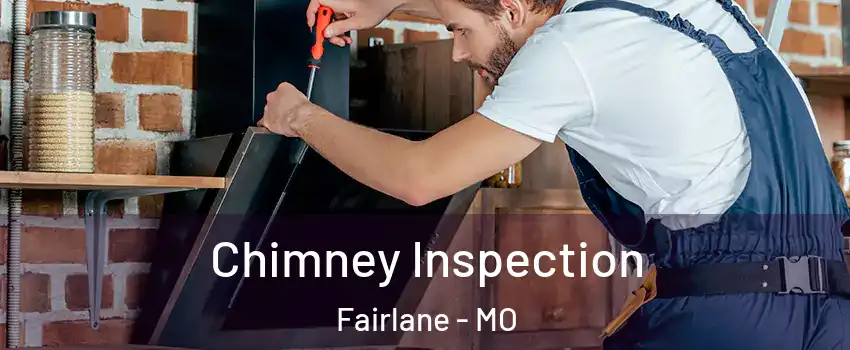 Chimney Inspection Fairlane - MO