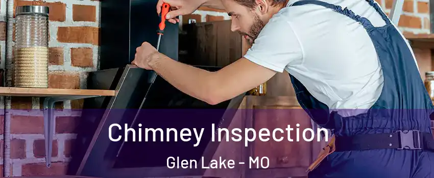 Chimney Inspection Glen Lake - MO