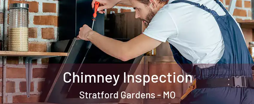 Chimney Inspection Stratford Gardens - MO