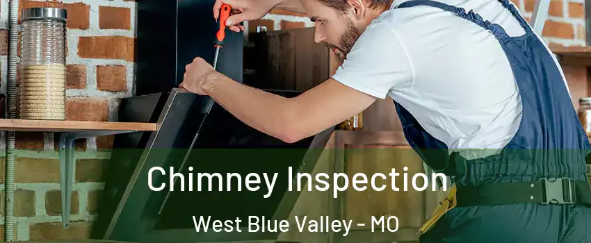 Chimney Inspection West Blue Valley - MO