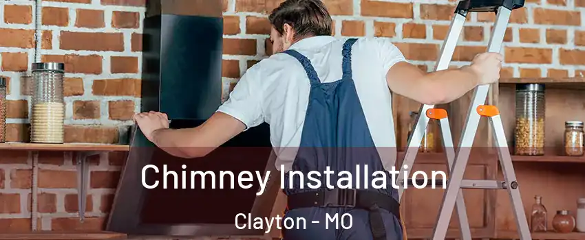 Chimney Installation Clayton - MO