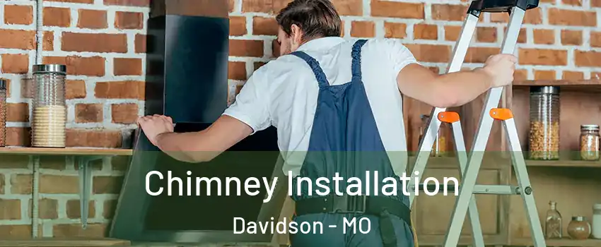 Chimney Installation Davidson - MO