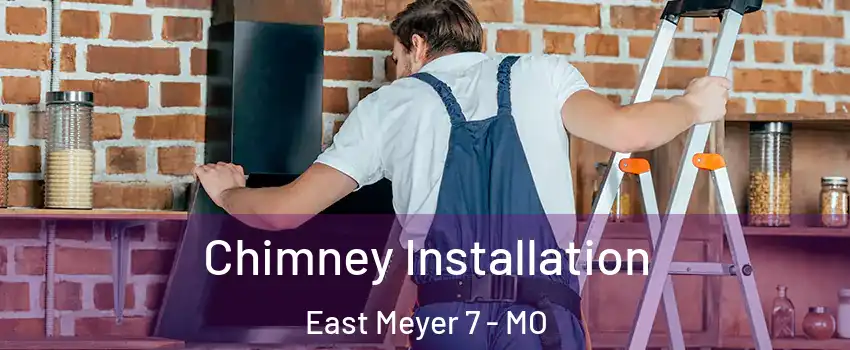Chimney Installation East Meyer 7 - MO
