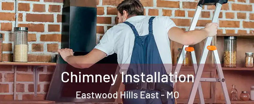 Chimney Installation Eastwood Hills East - MO