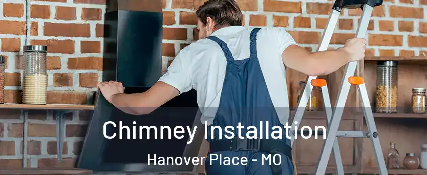 Chimney Installation Hanover Place - MO