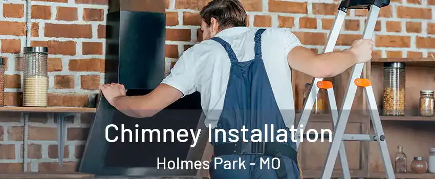 Chimney Installation Holmes Park - MO