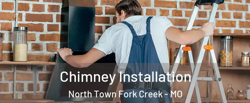 Chimney Installation North Town Fork Creek - MO