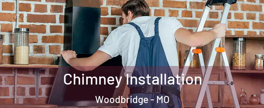 Chimney Installation Woodbridge - MO