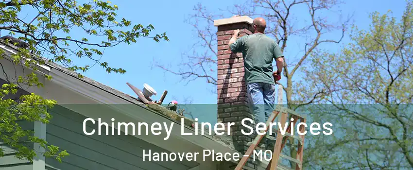 Chimney Liner Services Hanover Place - MO