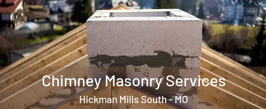 Chimney Masonry Services Hickman Mills South - MO