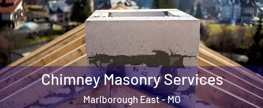 Chimney Masonry Services Marlborough East - MO