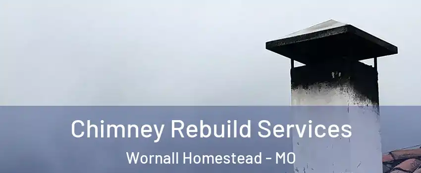 Chimney Rebuild Services Wornall Homestead - MO