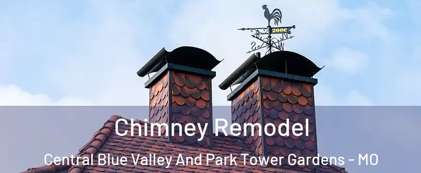 Chimney Remodel Central Blue Valley And Park Tower Gardens - MO